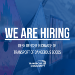 Vacancy Notice – Desk Officer in Charge of Transport of Dangerous Goods